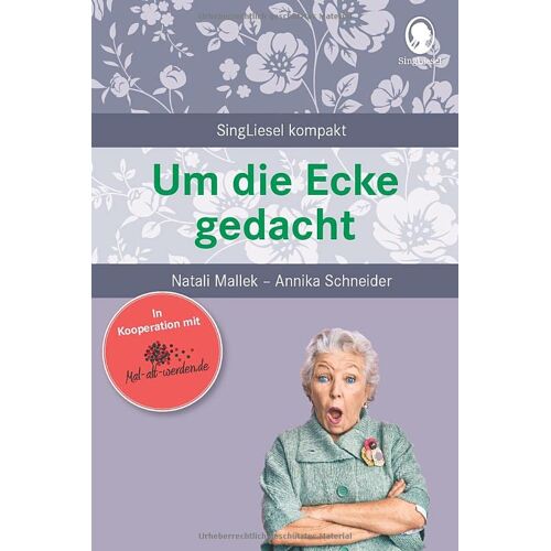 Natali Mallek – Um die Ecke gedacht: SingLiesel Kompakt. Gedächtnistraining für Senioren. Auch mit Demenz.