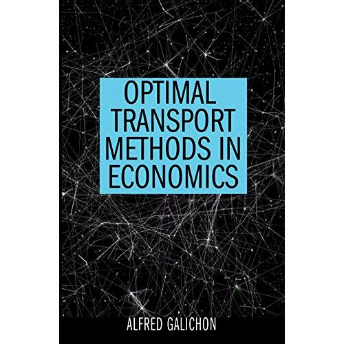 Alfred Galichon – Optimal Transport Methods in Economics