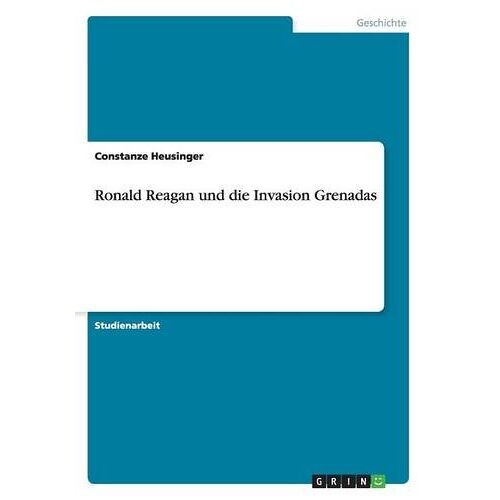 Constanze Heusinger – Ronald Reagan und die Invasion Grenadas