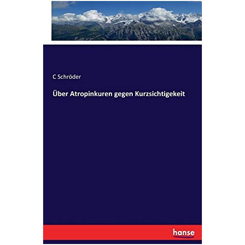 C. Schröder – Über Atropinkuren gegen Kurzsichtigekeit