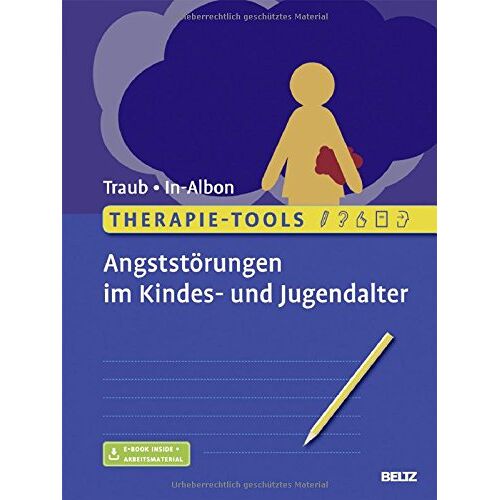 Johannes Traub – Therapie-Tools Angststörungen im Kindes- und Jugendalter: Mit E-Book inside und Arbeitsmaterial