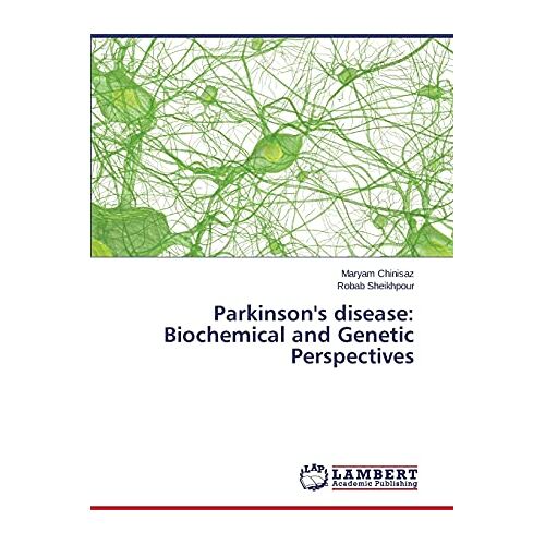 Maryam Chinisaz – Parkinson’s disease: Biochemical and Genetic Perspectives