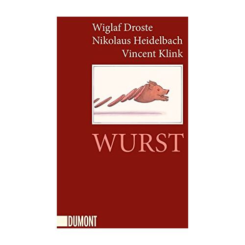 Wiglaf Droste – GEBRAUCHT Wurst (Taschenbücher) – Preis vom 08.01.2024 05:55:10 h