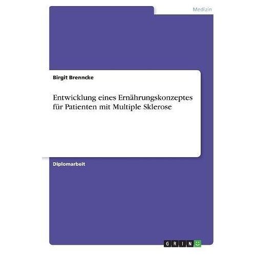 Birgit Brenncke – GEBRAUCHT Entwicklung eines Ernährungskonzeptes für Patienten mit Multiple Sklerose – Preis vom 20.12.2023 05:52:08 h