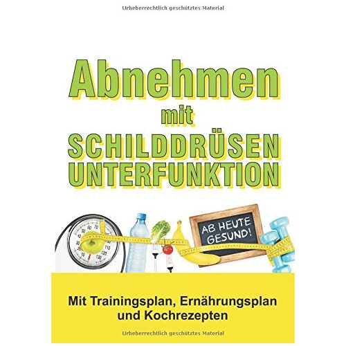 Christian Weckesser – GEBRAUCHT Abnehmen mit Schilddrüsenunterfunktion: Mit Trainingsplan, Ernährungsplan und Kochrezepten – Preis vom 20.12.2023 05:52:08 h