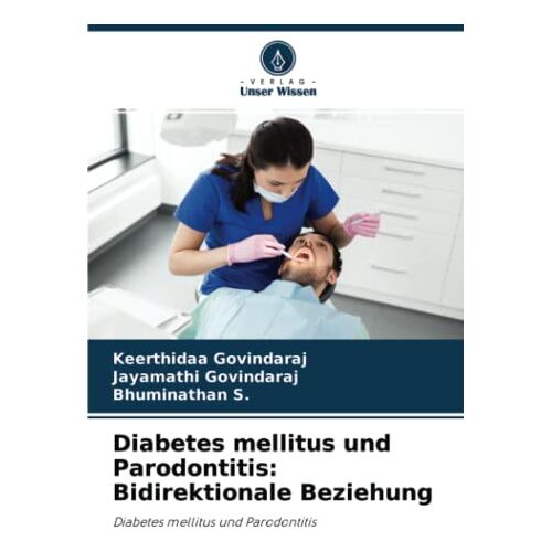 Keerthidaa Govindaraj – Diabetes mellitus und Parodontitis: Bidirektionale Beziehung: Diabetes mellitus und Parodontitis