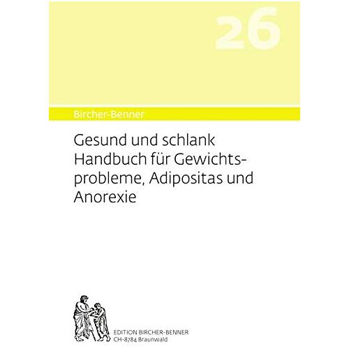 Bircher, Andres Dr.med. – Bircher-Benner 26 Gesund und Schlank: Handbuch für Gewichtsprobleme, Adipositas und Anorexie