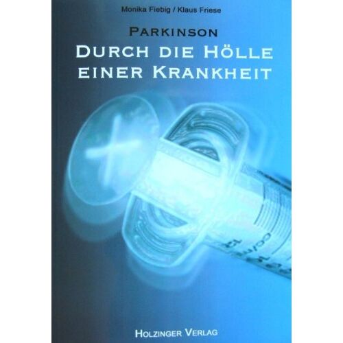 Monika Fiebig – Parkinson: Durch die Hölle einer Krankheit