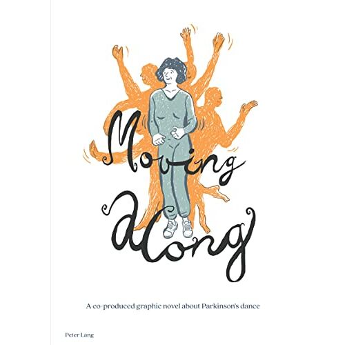 Lisbeth Frølunde – Moving along: A co-produced graphic novel about Parkinson’s dance (Medical Humanities: Criticism and Creativity, Band 2)