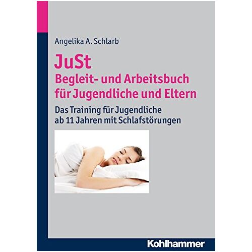 Schlarb, Angelika A. – GEBRAUCHT JuSt – Begleit- und Arbeitsbuch für Jugendliche und Eltern: Das Training für Jugendliche ab 11 Jahren mit Schlafstörungen – Preis vom 08.01.2024 05:55:10 h