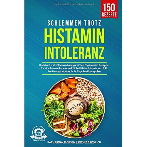 Katharina Janssen – GEBRAUCHT Schlemmen trotz Histaminintoleranz: Kochbuch mit 150 abwechslungsreichen & gesunden Rezepten für eine bessere Lebensqualität bei Histaminintoleranz. Inkl. Ernährungsratgeber & 14 Tage Ernährungsplan – Preis vom 20.12.2023 05: