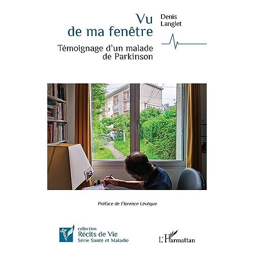 Denis Langlet – Vu de ma fenêtre: Témoignage d’un malade de Parkinson