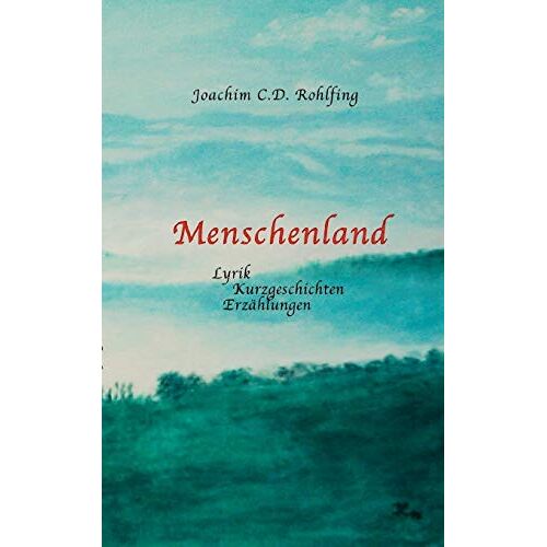 Joachim Rohlfing – Menschenland