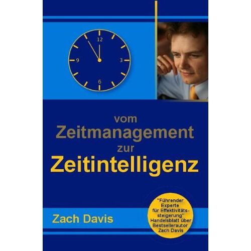 Zach Davis – GEBRAUCHT Vom Zeitmanagement zur Zeitintelligenz – Preis vom 09.01.2024 05:48:39 h