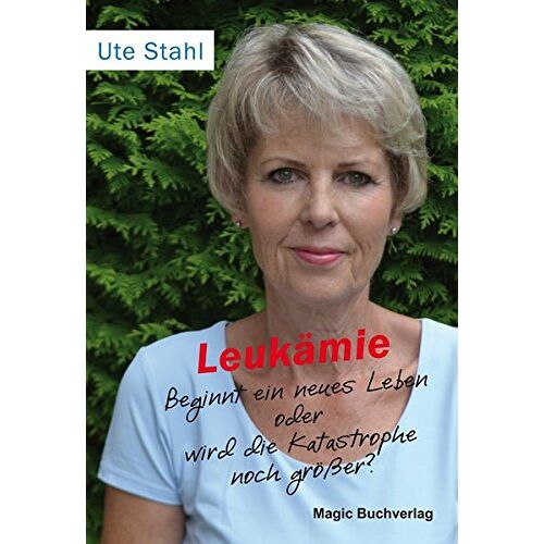 Ute Stahl – GEBRAUCHT Leukämie – Beginnt ein neues Leben oder wird die Katastrophe noch größer? (Erfahrungen) – Preis vom 20.12.2023 05:52:08 h