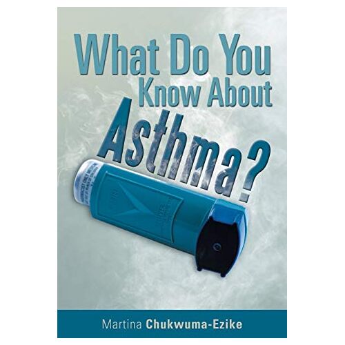 Martina Chukwuma-Ezike – What Do You Know About Asthma?