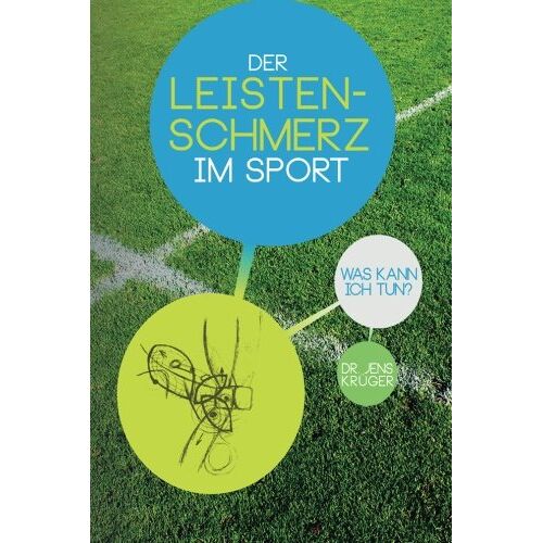 Krüger, Dr. Jens – GEBRAUCHT Der Leistenschmerz im Sport: Was kann ich tun? – Preis vom 08.01.2024 05:55:10 h