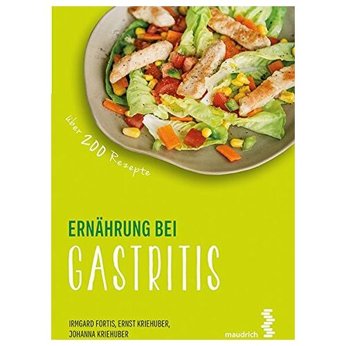 Irmgard Fortis – GEBRAUCHT Ernährung bei Gastritis (maudrich.gesund essen) – Preis vom 08.01.2024 05:55:10 h