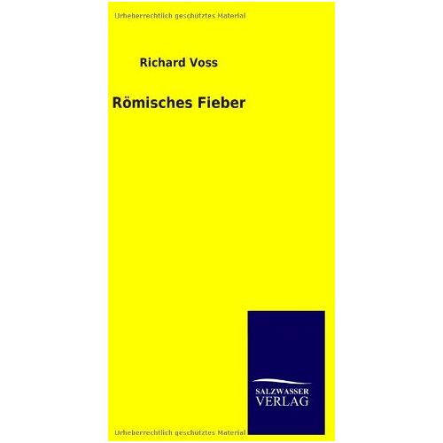 Richard Voß – Römisches Fieber