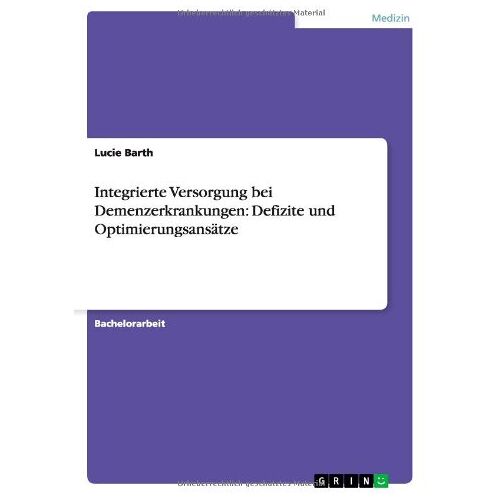 Lucie Barth – Integrierte Versorgung bei Demenzerkrankungen: Defizite und Optimierungsansätze