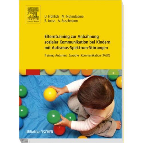 Ulrike Fröhlich – GEBRAUCHT Elterntraining zur Anbahnung sozialer Kommunikation bei Kindern mit Autismus-Spektrum-Störungen: Training Autismus Sprache Kommunikation (TASK) – Preis vom 08.01.2024 05:55:10 h