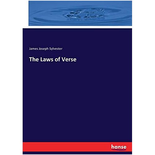 Sylvester, James Joseph Sylvester - The Laws of Verse