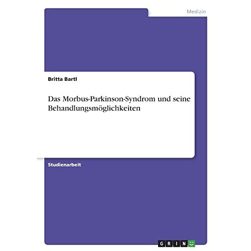 Britta Bartl – Das Morbus-Parkinson-Syndrom und seine Behandlungsmöglichkeiten