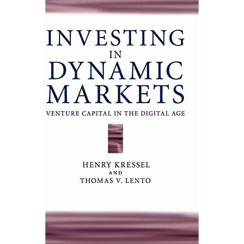 Henry Kressel – Investing in Dynamic Markets: Venture Capital in the Digital Age