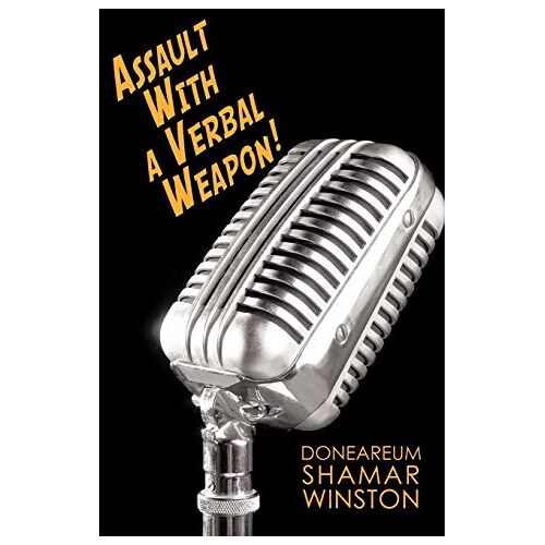 Winston, Doneareum Shamar – Assault With a Verbal Weapon!