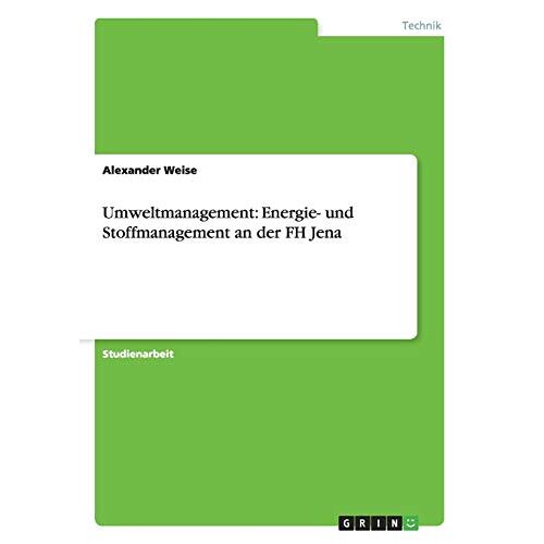 Alexander Weise – Umweltmanagement: Energie- und Stoffmanagement an der FH Jena