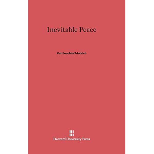 Friedrich, Carl Joachim – Inevitable Peace