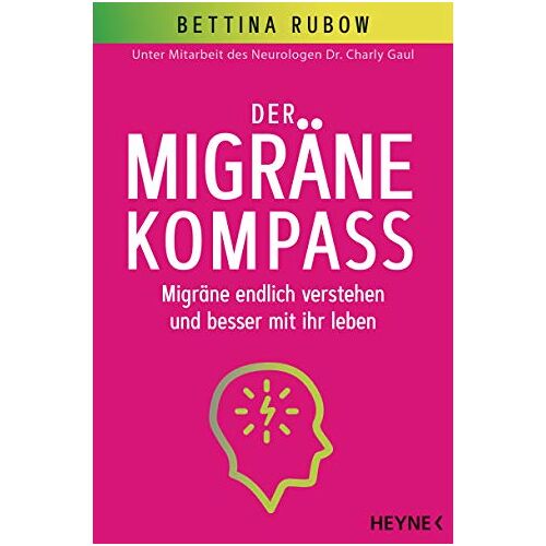 Bettina Rubow – GEBRAUCHT Der Migräne-Kompass: Migräne endlich verstehen und besser mit ihr leben – Unter Mitarbeit des Neurologen Dr. Charly Gaul – Preis vom 20.12.2023 05:52:08 h