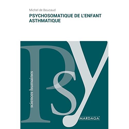 Boucaud, Michel de – Psychosomatique de l’enfant asthmatique