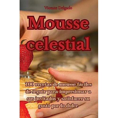 Vicente Delgado – Mousse celestial