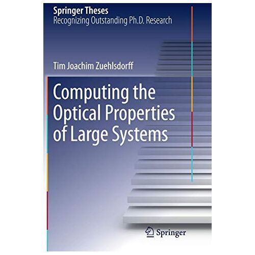 Zuehlsdorff, Tim Joachim Joachim – Computing the Optical Properties of Large Systems (Springer Theses)