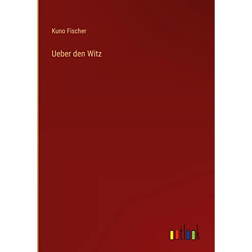 Kuno Fischer – Ueber den Witz