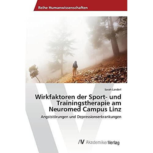 Sarah Landerl – Wirkfaktoren der Sport- und Trainingstherapie am Neuromed Campus Linz: Angststörungen und Depressionserkrankungen
