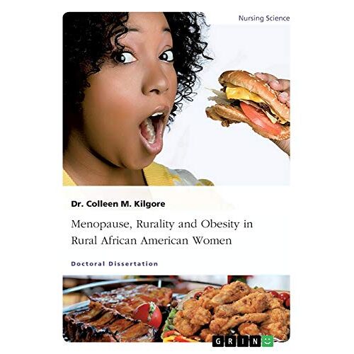 Kilgore, Colleen M. – Menopause, Rurality and Obesity in Rural African American Women