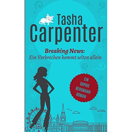 Tasha Carpenter – GEBRAUCHT Breaking News: Ein Verbrechen kommt selten allein (Sophie Bergmann, Band 3) – Preis vom 20.12.2023 05:52:08 h