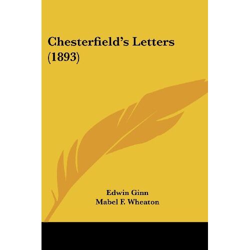 Edwin Ginn – Chesterfield’s Letters (1893)