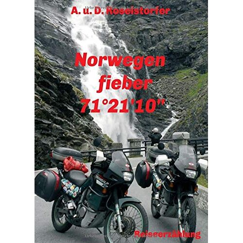 Angelika Roselstorfer – Norwegenfieber: 71° 10′ 21°