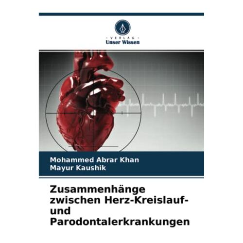 Khan, Mohammed Abrar – Zusammenhänge zwischen Herz-Kreislauf- und Parodontalerkrankungen: DE