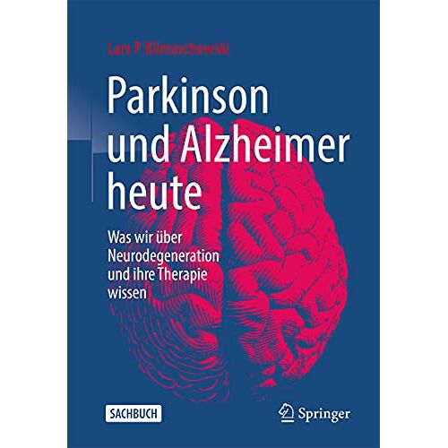 Klimaschewski, Lars P. – GEBRAUCHT Parkinson und Alzheimer heute: Was wir über Neurodegeneration und ihre Therapie wissen – Preis vom 08.01.2024 05:55:10 h