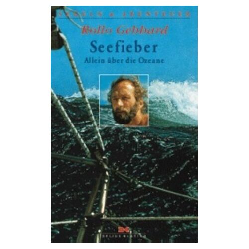 Rollo Gebhard – GEBRAUCHT Seefieber. Allein über die Ozeane. – Preis vom 08.01.2024 05:55:10 h