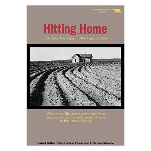 Bernard Sternsher – Hitting Home: The Great Depression in Town and Country