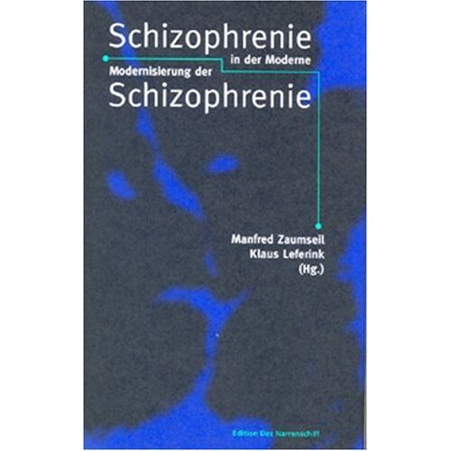 Manfred Zaumseil – GEBRAUCHT Schizophrenie der Moderne. Modernisierung der Schizophrenie – Preis vom 08.01.2024 05:55:10 h