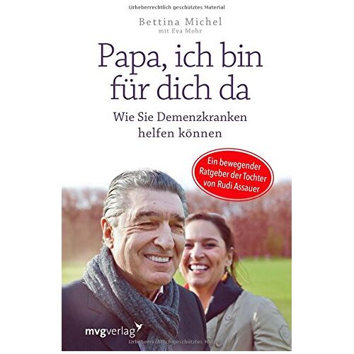 Bettina Michel – GEBRAUCHT Papa, ich bin für dich da: Wie Sie Demenzkranken helfen können – Ein bewegender Ratgeber der Tochter von Rudi Assauer – Preis vom 08.01.2024 05:55:10 h