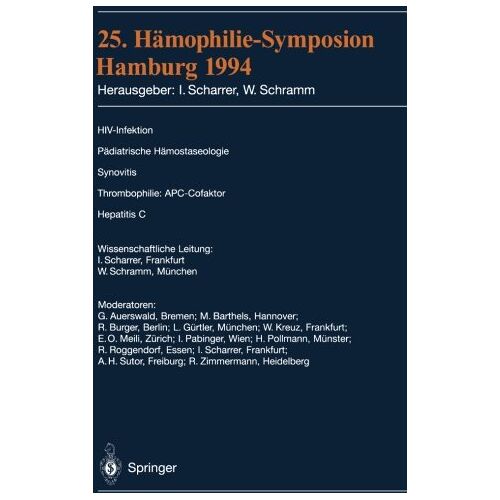 Wolfgang Schramm, Inge Scharrer – 25. Hämophilie-Symposion Hamburg 1994: Verhandlungsberichte: HIV-Infektion Pädiatrische Hämostaseologie Synovitis Thrombophilie: APC-Cofaktor Hepatitis C