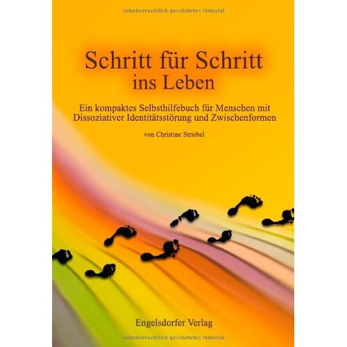 Christine Striebel – GEBRAUCHT Schritt für Schritt ins Leben: Ein kompaktes Selbsthilfebuch für Menschen mit Dissoziativer Identitätsstörung und Zwischenformen – Preis vom 20.12.2023 05:52:08 h