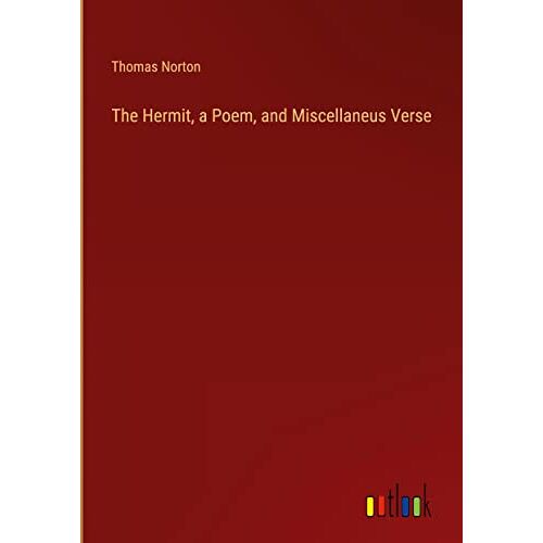 Thomas Norton – The Hermit, a Poem, and Miscellaneus Verse